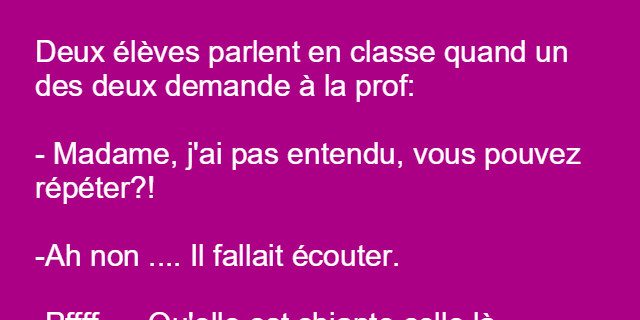 Vous pouvez répéter