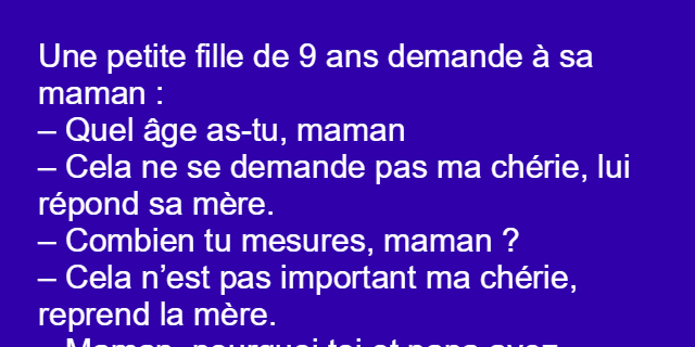 Une petite fille de 9 ans demande a sa maman