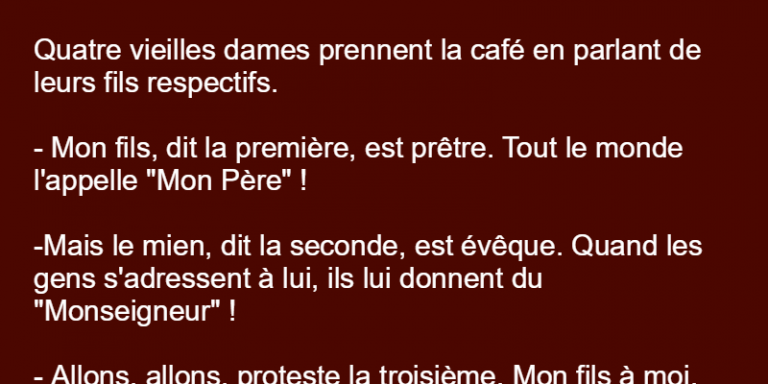Quatre vieilles parlent de leurs fils respectifs