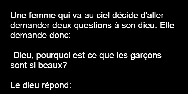 Une femme qui va au ciel pose deux questions à Dieu